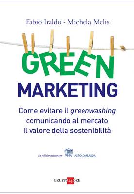 10 libri sul Green Marketing (di cui 6 in italiano) 5 Green Marketing. Come evitare il greenwashing comunicando al mercato il valore della sostenibilità